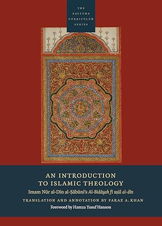 An Introduction to Islamic Theology: Imam Nur al-Din al-Sabuni’s Al-Bidayah fi usul al-din