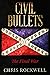 CIVIL BULLETS by Chris Rockwell