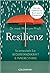 Resilienz: So entwickeln Sie Widerstandskraft und innere Stärke