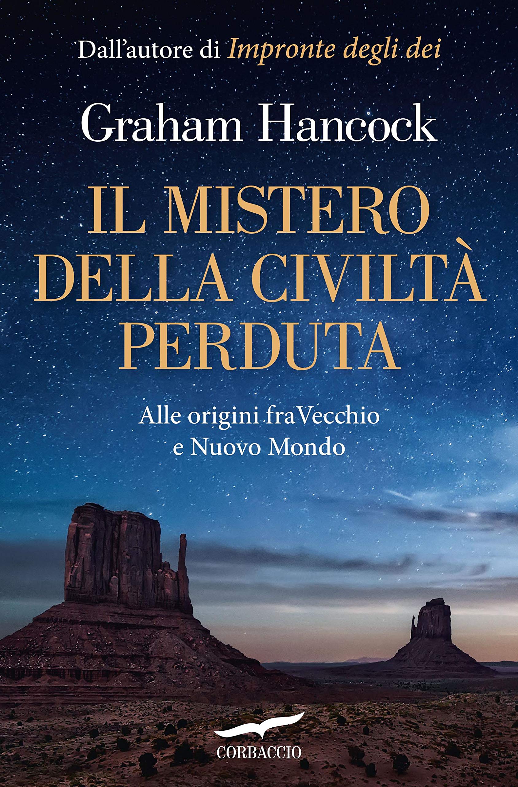 Il mistero della civiltà perduta: Alle origini fra Vecchio e Nuovo Mondo (Italian Edition)