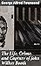 The Life, Crime, and Capture of John Wilkes Booth: The Untold Story of America's Most Notorious Assassination
