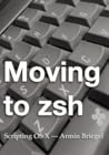 Moving to zsh