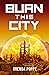 Burn this City by Brenda Poppy
