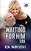 Waiting for Him Too