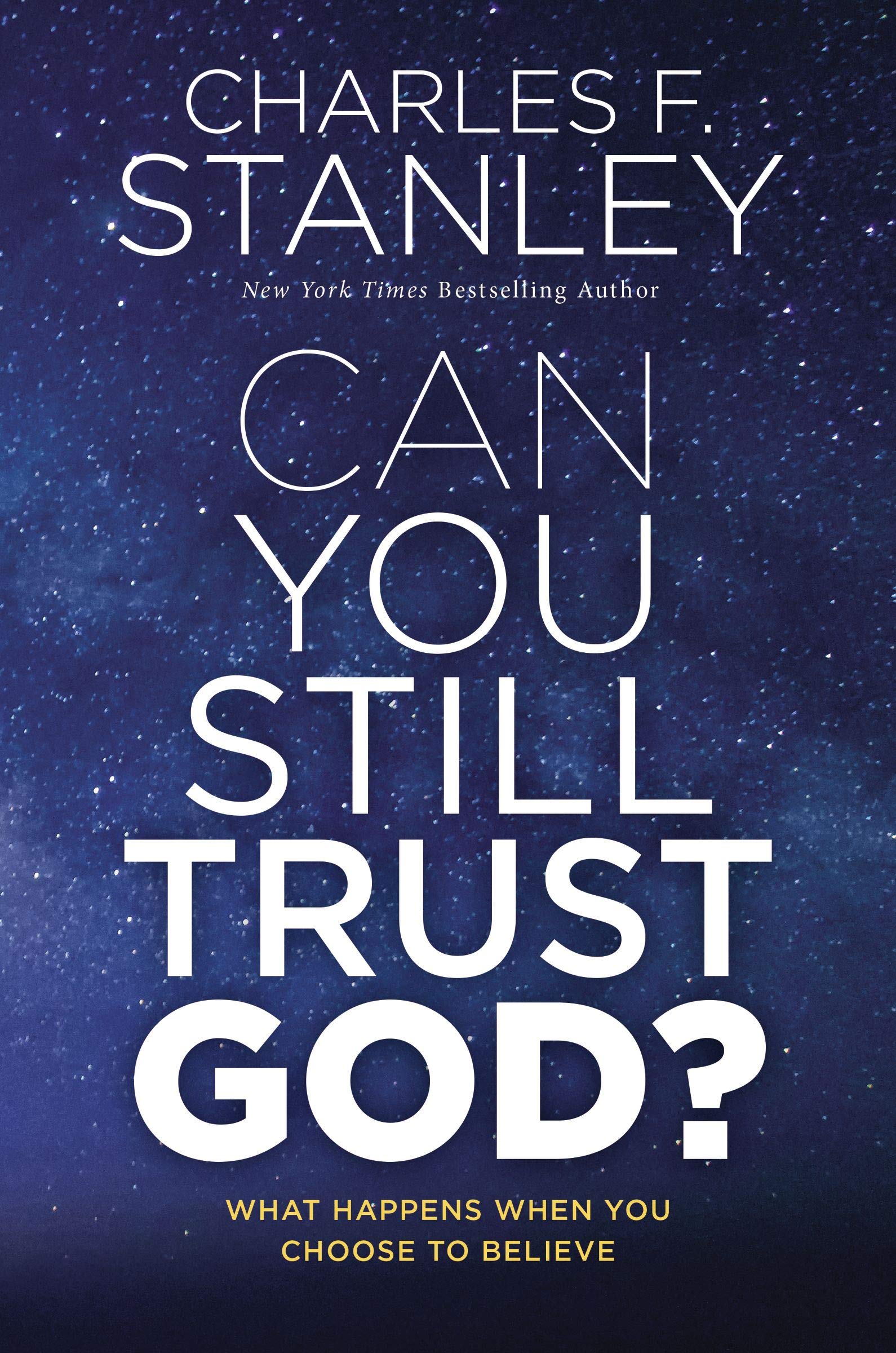 Can You Still Trust God?: What Happens When You Choose to Believe (Kindle Edition)