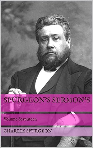 Spurgeon's Sermon's: Volume Seventeen