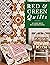 Red & Green Quilts: 14 Clas...