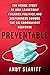Preventable: The Inside Story of How Leadership Failures, Politics, and Selfishness Doomed the U.S. Coronavirus Response