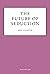 The Future of Seduction by Mia Levitin