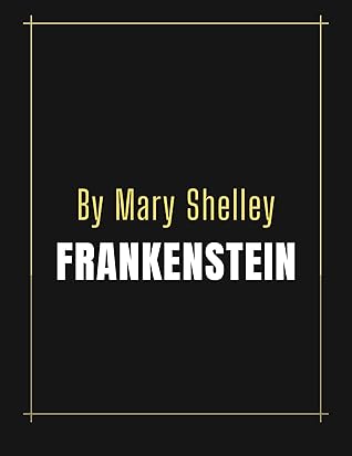Frankenstein by Mary Shelley