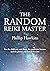 The Random Reiki Master