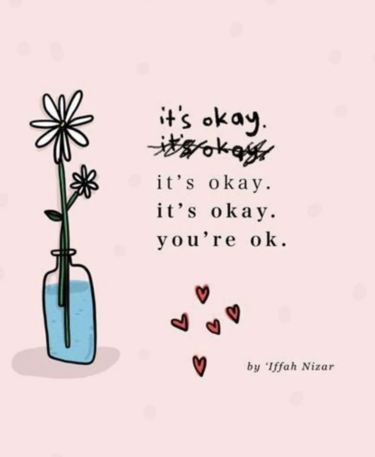IT'S OKAY. YOU'RE OK.