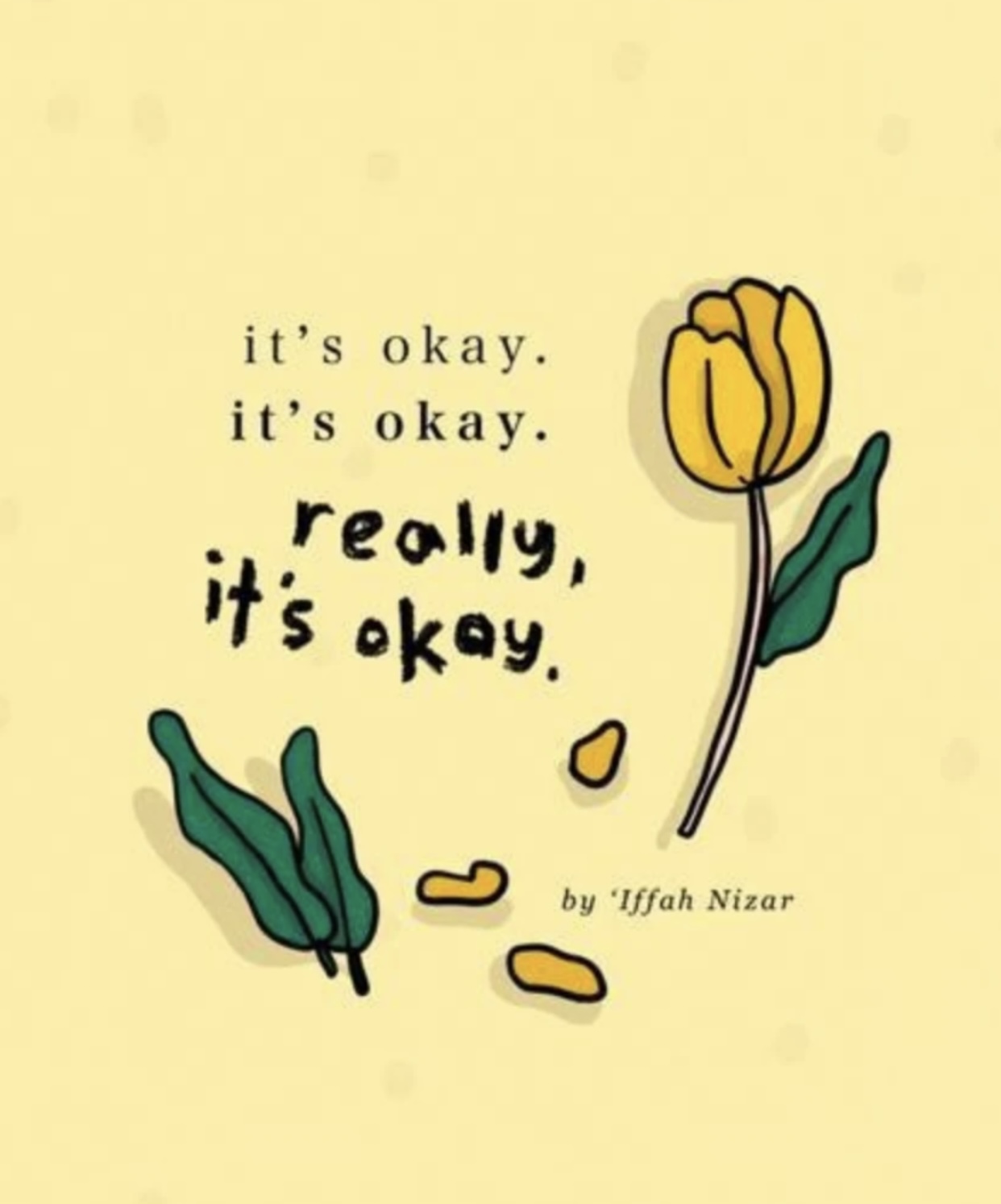 IT'S OKAY. REALLY, IT'S OKAY.