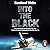Into the Black: The Extraordinary Untold Story of the First Flight of the Space Shuttle Columbia and the Astronauts Who Flew Her