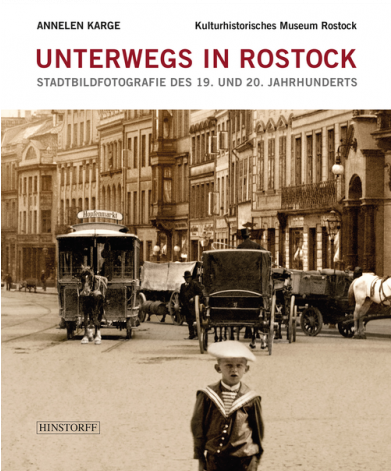 Unterwegs in Rostock: Stadtbildfotografie des 19. und 20. Jahrhunderts (Paperback)