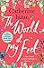 The World at My Feet by Catherine Isaac