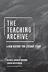 The Teaching Archive: A New History for Literary Study