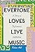 Everyone Loves Live Music: ...