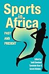 Sports in Africa, Past and Present by Todd Cleveland
