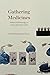 Gathering Medicines by Judith Farquhar