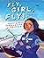 Fly, Girl, Fly!: Shaesta Wa...