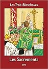 Les Sacrements (Les Trois Blancheurs #5) Les Sacrements (Les Trois Blancheurs #5)