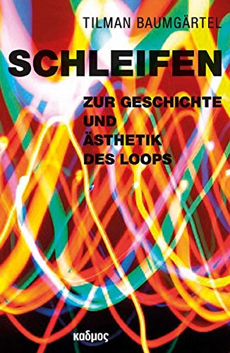 Schleifen: Zur Geschichte und Ästhetik des Loops (Paperback)