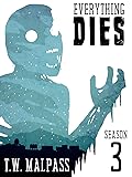 Everything Dies: Season Three