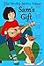 Sam's Gift: A Coming of Age Book for Girls 10 to 13