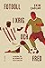 Fotboll i krig och fred - Hundra år av konflikt och dialog