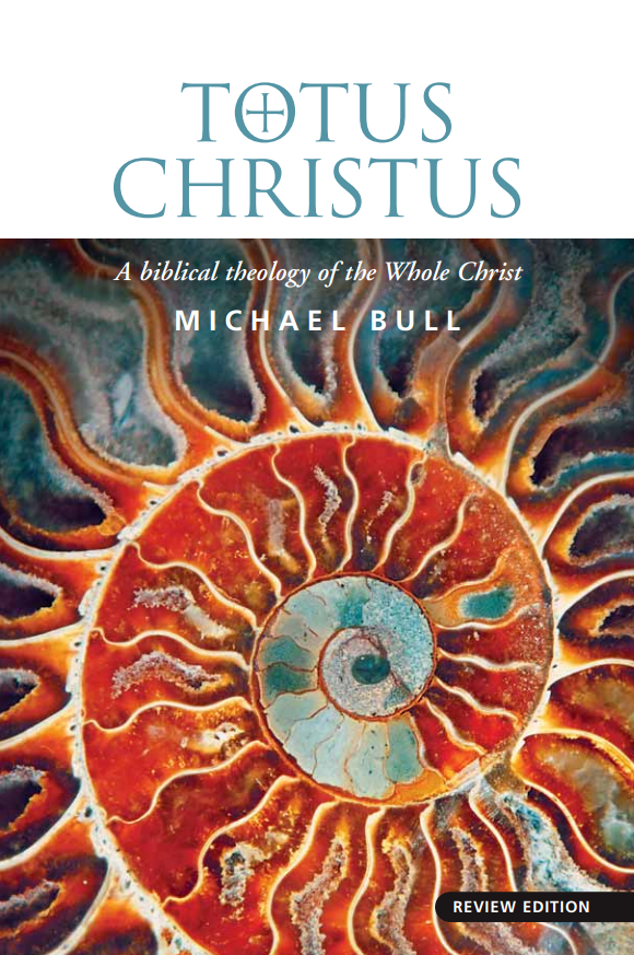 Totus Christus: A biblical theology if the Whole Christ