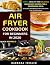 Air Fryer Cookbook For Begi...