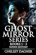 Ghost Mirror Series Books 1 - 3 Bonus Edition