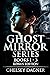 Ghost Mirror Series Books 1...