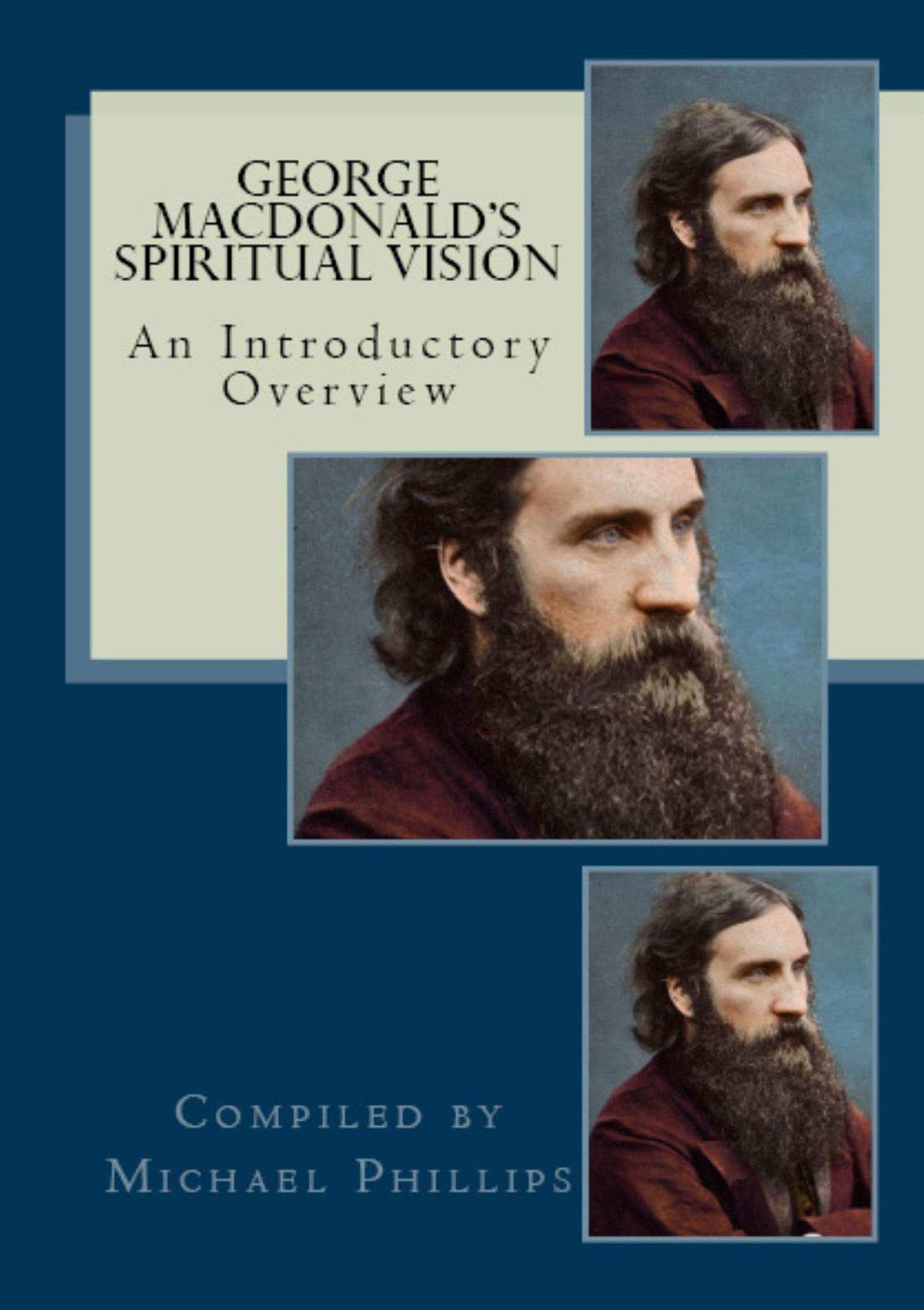 George MacDonald's Spiritual Vision: An Introductory Overview (Kindle Edition)