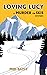 Loving Lucy, A Murder on Skis Mystery (Murder on Skis, #2).