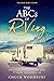 The ABCs of RVing: Everything you wanted to know about RVing but were afraid to ask