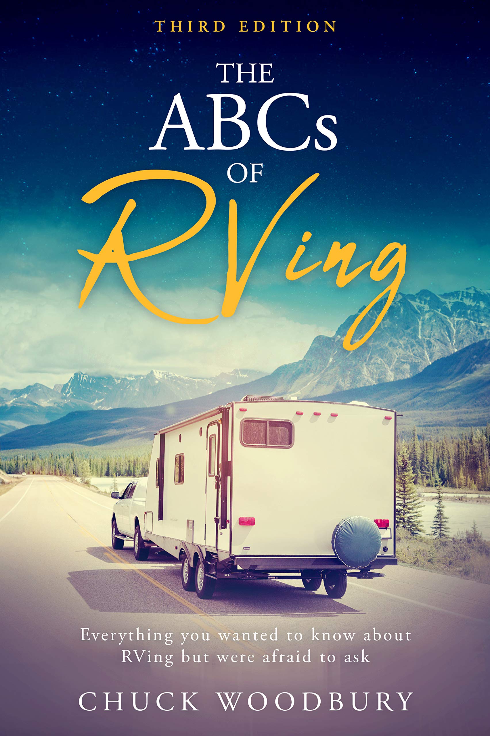 The ABCs of RVing: Everything you wanted to know about RVing but were afraid to ask (Kindle Edition)