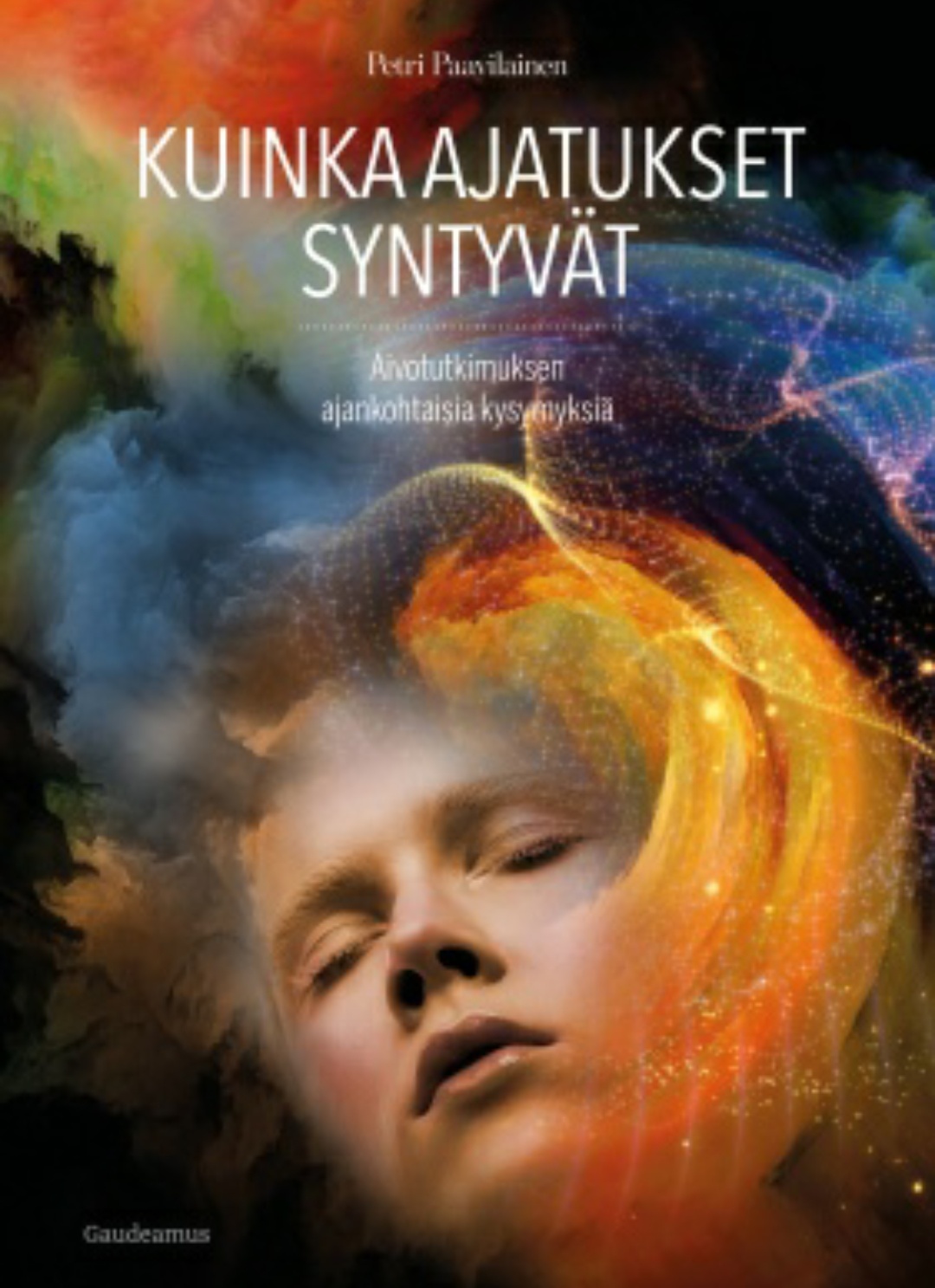 Kuinka ajatukset syntyvät — Aivotutkimuksen ajankohtaisia kysymyksiä (Paperback)