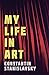 My Life In Art - Translated from the Russian by J. J. Robbins - With Illustrations