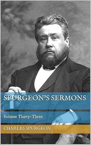 Spurgeon's Sermons: Volume Thirty-Three