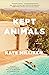 Kept Animals by Kate Milliken