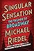 Singular Sensation: The Triumph of Broadway