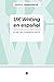 UX Writing en español. El ABC de la disciplina con Ñ. (Spanish Edition)