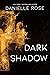 Dark Shadow