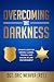 Overcoming the Darkness: Shining Light on Mental Illness, Trauma, and Suicide in Law Enforcement