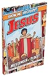 Jesus: Messenger of Peace! (Show Me History!)