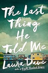 The Last Thing He Told Me (Hannah Hall, #1)