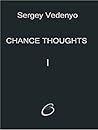 CHANCE THOUGHTS. Book 1 CHANCE THOUGHTS. Book 1