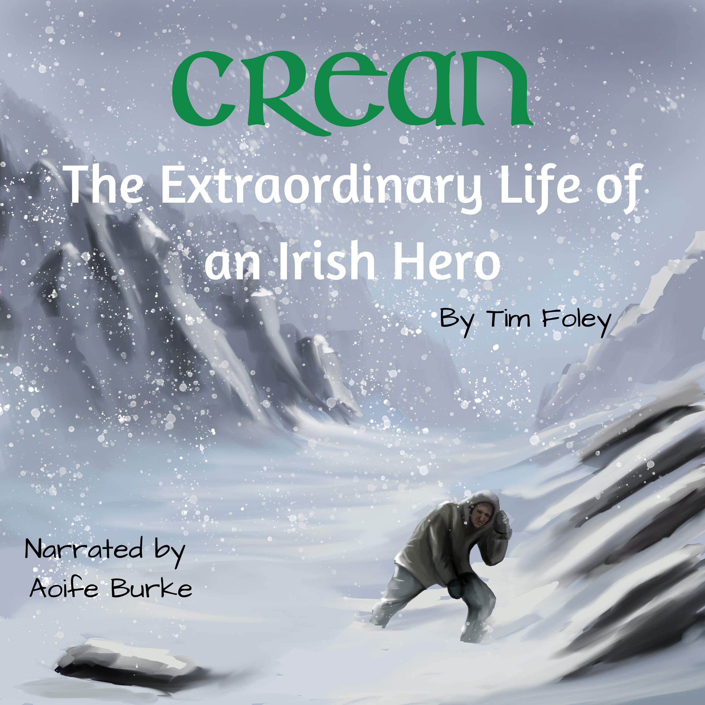 Crean - The Extraordinary Life of an Irish Hero